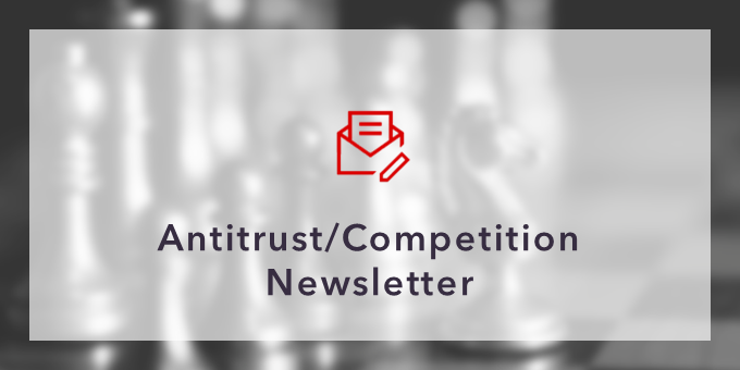 Antitrust/Competition Newsletter